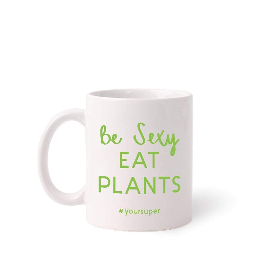 Your Super Inc. Mugs Be Sexy Eat Plants Your Super Mugs